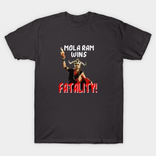 Mola Ram Wins, FATALITY T-Shirt